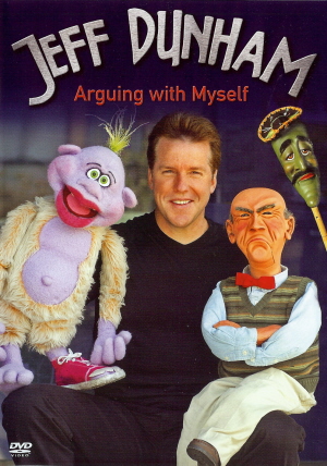Jeff Dunham: Arguing With Myself Jeff Dunham: Arguing With Myself